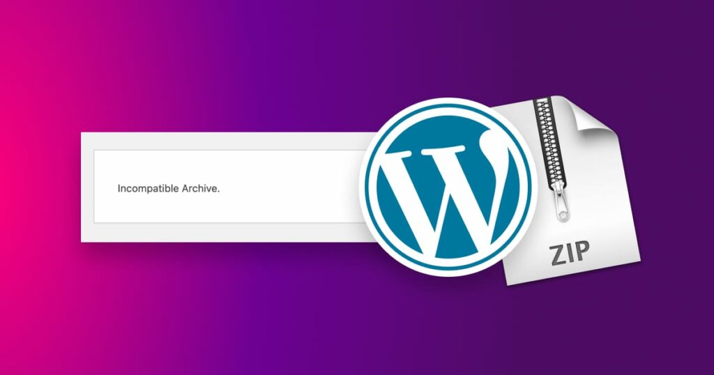 كيفية إصلاح مشكل ووردبريس  “أرشيف غير متوافق” او “Incompatible Archive” .